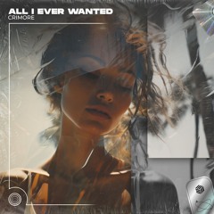 Crimore - All I Ever Wanted