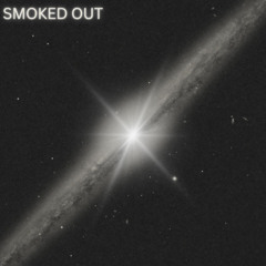 SMOKED OUT
