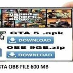 GTA 5 APK + OBB 600mb: How to Install and Play on Android Devices