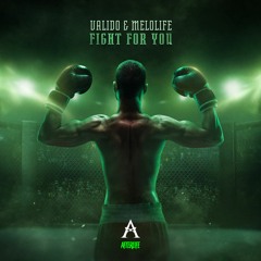 Valido & MELOLIFE - Fight For You