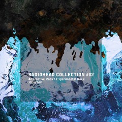 Radiohead Collection #02 (Alternative Rock \ Experimental Rock Mixtape)