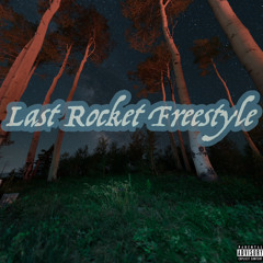 Last Rocket Freestyle (prod.Tenk)