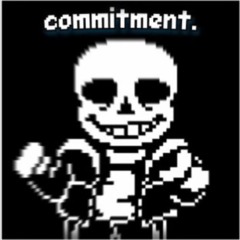 [Undertale] Commitment. [Reuploaded]