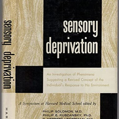 [Free] PDF 🖌️ Sensory Deprivation: A Symposium Held at Harvard Medical School by  Ph