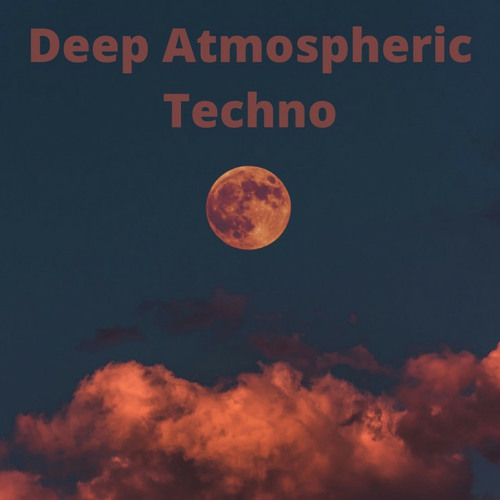 Deep Atmospheric Techno