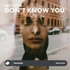LEYDON - Don't Know You