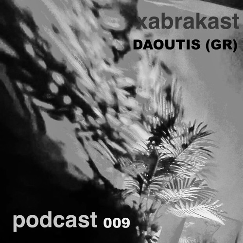 xabrakast 009 : Daoutis