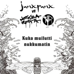 Junxpunx vs Notkea Rotta - Nukkumatin Muilutus (2023 MashUp)