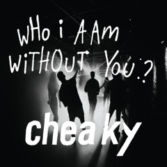 WhO i Am WiThOuT yOu¿