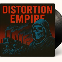 “ DISTORTION  EMPIRE ”