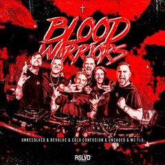 Unresolved & Revolve & Cold Confusion & Uncaged & MC Flo - Blood Warriors † [OUT NOW]