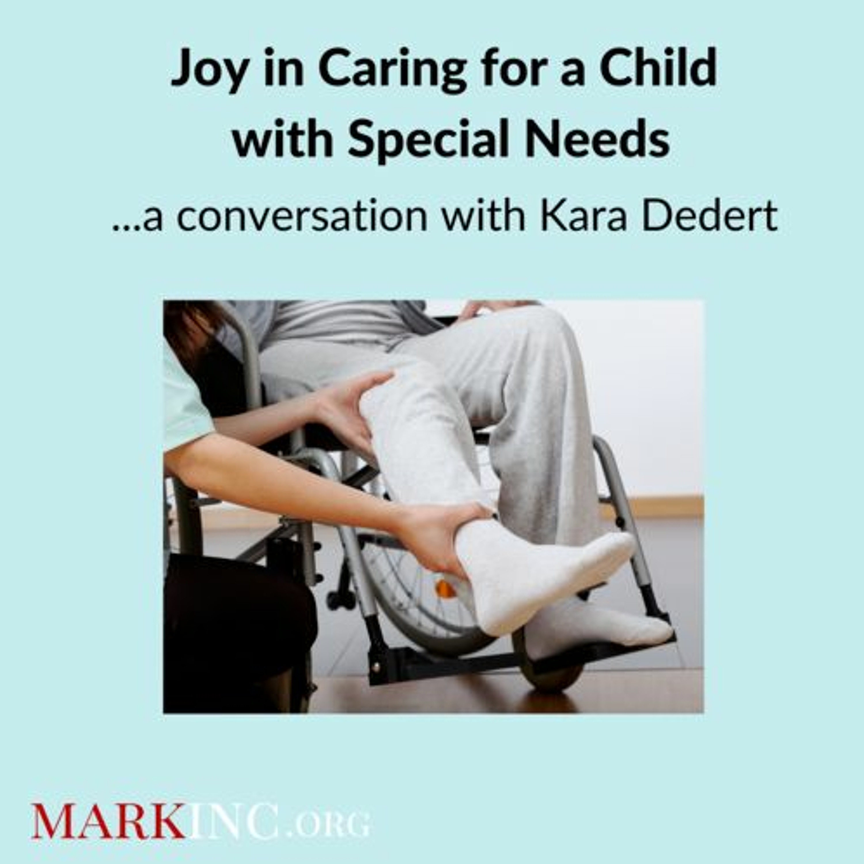 Joy In Caring For A Child With Speical Needs A Conversation With Kara Dedert episode artwork