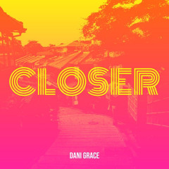 Closer