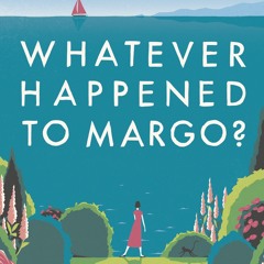 [Read] Online Whatever Happened to Margo? BY : Margaret Durrell