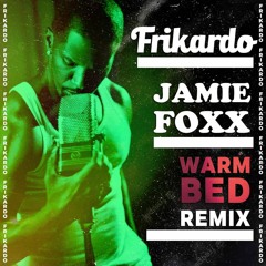 Jamie Fox - Warm Bed (Frikardo Club Remix)***FREE DOWNLOAD