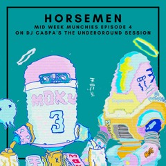 HORSEMEN - MIDWEEK MUNCHIES: UGS RADIO EPISODE 4 [ chonky, jazzy, unreleased and such ]