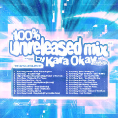 100% Unreleased Mix vol. 1 by Kara Okay