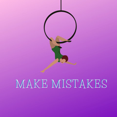 Make Mistakes