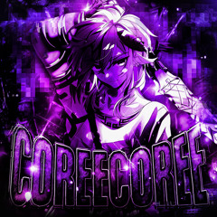 COREE COREE (Ultra Slowed)