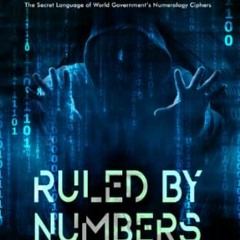[Access] [EPUB KINDLE PDF EBOOK] Ruled by Numbers: Deciphering the Coded Language of