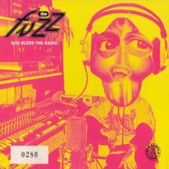 The Fuzz - God Bless Tha Hard Core