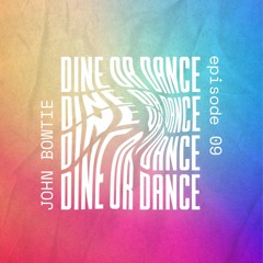 Dine Or Dance 09 - JOHN BOWTIE Live From Iris Dubai