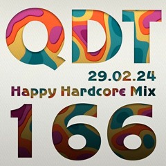 Quick Dirty 30 Happy Hardcore Mix 165 QDT (29.02.24)