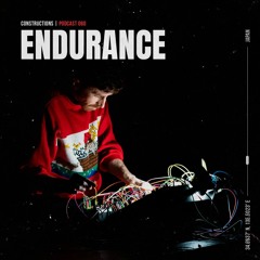 Endurance | Constructions Podcast 060