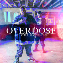 Overdose (feat. Still Matthews)