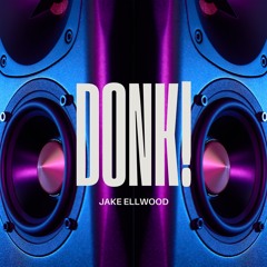 Jake Ellwood - Donk! (Extended Mix)