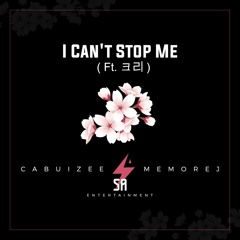 CABUIZEE, Memorej ,StereoAdiks - I Can't Stop Me (ft. 크리)