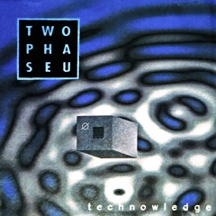 Two Phase U - Technowledge (1998) - Preview