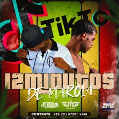 12 MINUTINHOS DE MAROLA - DJ'S JVS & VIRGUL 2022 -