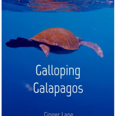 [FREE] KINDLE ✏️ Galloping Galapagos by  Ginger Lane EBOOK EPUB KINDLE PDF