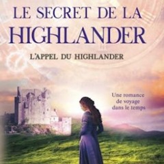 Télécharger eBook Le Secret de la highlander: Une romance historique de voyage dans le temps en É