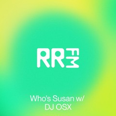RRFM • Who's Susan w/ DJ OSX • 22-05-2025