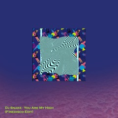 Dj Snake - You Are My High (Finedisco Edit)