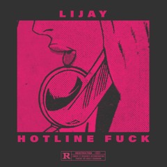 Lijay - Hotline Fuck (prod By Jeskobeat)