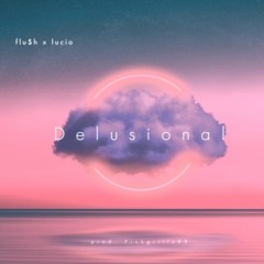 flu$h x maz! - “delusional!” [pinkgrillz88]
