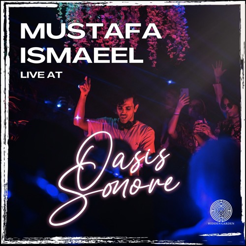 Oasis Sonore Live Set: Mustafa Ismaeel
