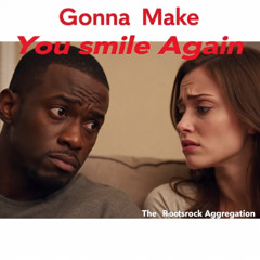 Gonna Make You Smile again