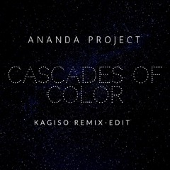 Ananda Project Cascades Of Color (Kagiso Remix)