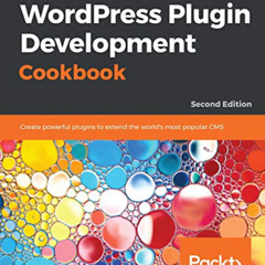 Read EBOOK 🧡 WordPress Plugin Development Cookbook: Create powerful plugins to exten