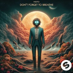 Mesto - Don’t Forget To Breathe