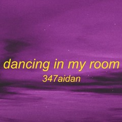 dancin in my room