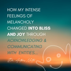 How melancholy changed into joy through acknowledging entities