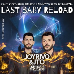 KAAZE Vs Ingrosso & Tommy Trash Vs David Guetta - Last Baby Reload (Joy Rivo & JTO Vip Mash 2024)