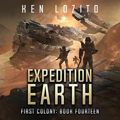 [VIEW] [EPUB KINDLE PDF EBOOK] Expedition Earth: First Colony, Book 14 by  Ken Lozito