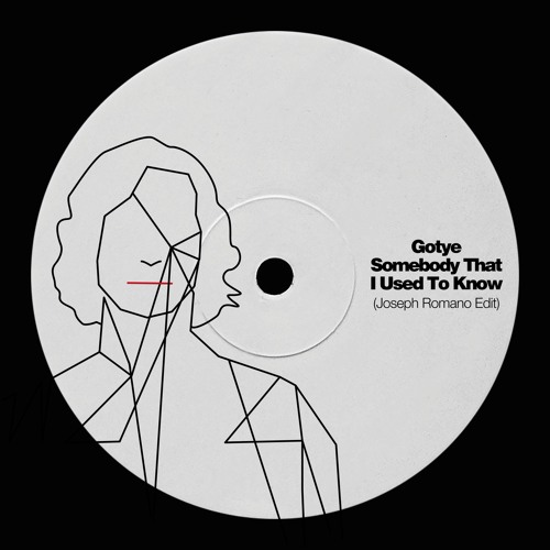 Somebody That I Used To Know (Joseph Romano Edit) *SUPPORTED BY ANDREA OLIVA, GORDO, BOB SINCLAR...*