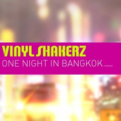 Vinylshakerz - One Night In Bangkok (Dropclusive x LUVEGO Bootleg Mix)